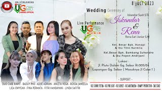 UGS Live Steaming  Wedding Ceremony Of Iskandar \u0026 Rena, Hajat BpHanpi \u0026 Ibu Titin karmila (Malam)