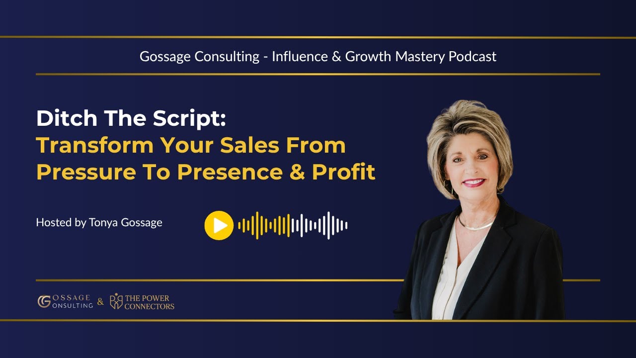 Ditch The Script: Transform Your Sales From Pressure To Presence & Profit