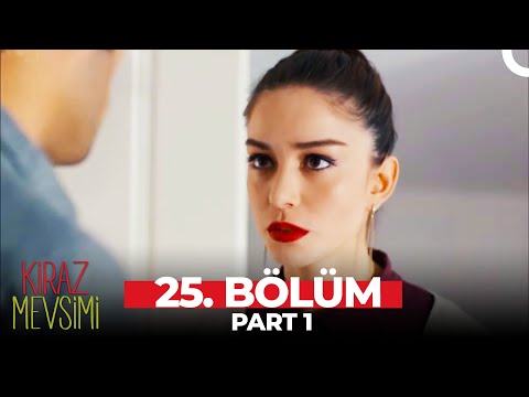 Kiraz Mevsimi 25. Bölüm Part 1