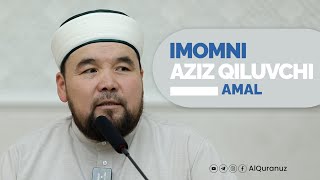 Imomni aziz qiluvchi amal qaysi