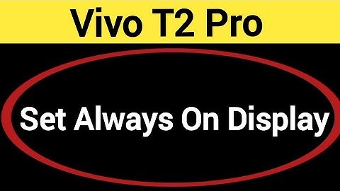 How to set always on display, always on display, Vivo T2 Pro always on display kaise set karen