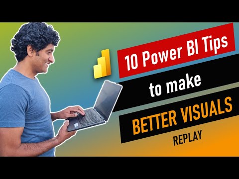10 Power BI tips to make AMAZING Visualizations (Replay)