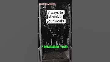 7 ways to Archive your Goals #motivation #stayfocused #goal #descipline