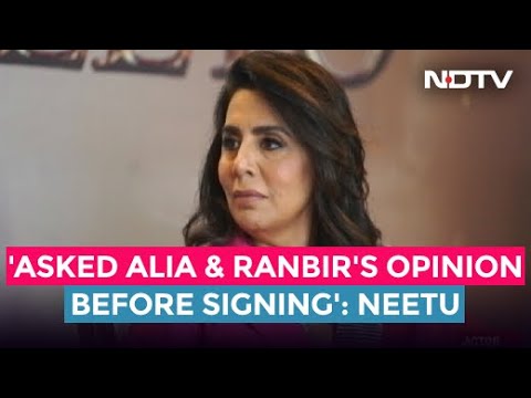 I Now Check With Ranbir & Alia Before Saying Yes To A Film: Neetu Kapoor