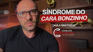 Entenda de vez a SÍNDROME do CARA BONZINHO [Aula Gratuita]