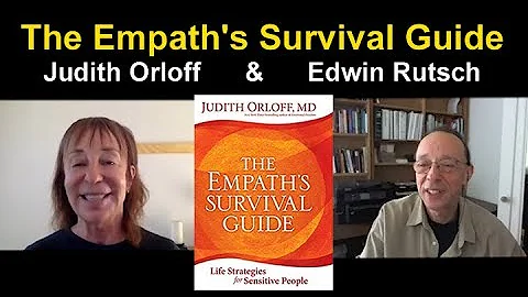 The Empath's Survival Guide: Judith Orloff and Edwin Rutsch