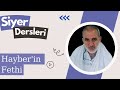 Osman ARSLANTAŞ'la, "Hayber'in fethini, Fetih suresi ile" anlamak. .