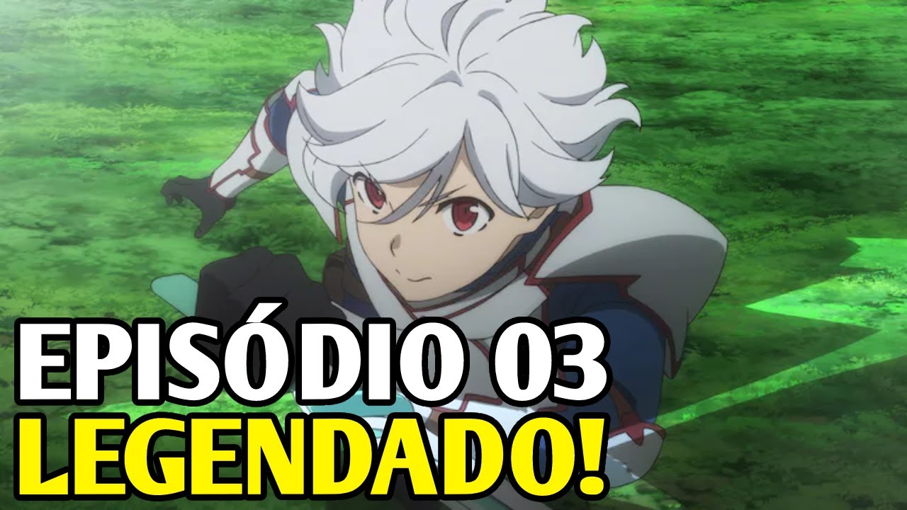 DANMACHI 4 TEMPORADA EP 2 LEGENDADO PT-BR! DATA DE LANÇAMENTO, DATA E HORA