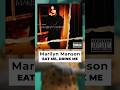 Потом послушаю: Marilyn Manson - Eat Me, Drink Me