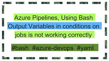 Azure Pipelines, Using Bash Output Variables in conditions on jobs is not working correctly