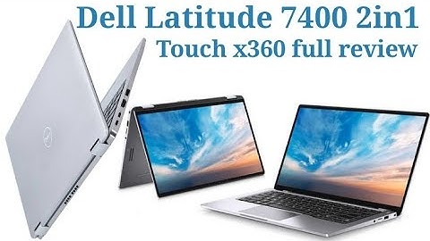 Dell Latitude 7400 2in1 i5-8365u 8/256/x360 touch full revied