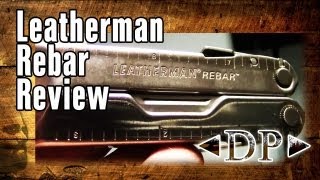 Leatherman Rebar - review, discussion & demonstration