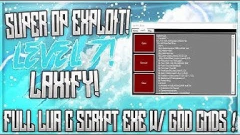 [Working] ✅ SUPER OP HACK/EXPLOIT! ✅ | LAXIFY ! | FULL LUA C SCRIPT EXE W/ DANK GOD CMDS! OP!!