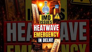 Delhi-NCR Turns Into a Heat Chamber! IMD Issues Yellow Alert as Temperature Touches 44°C | NEXT IAS