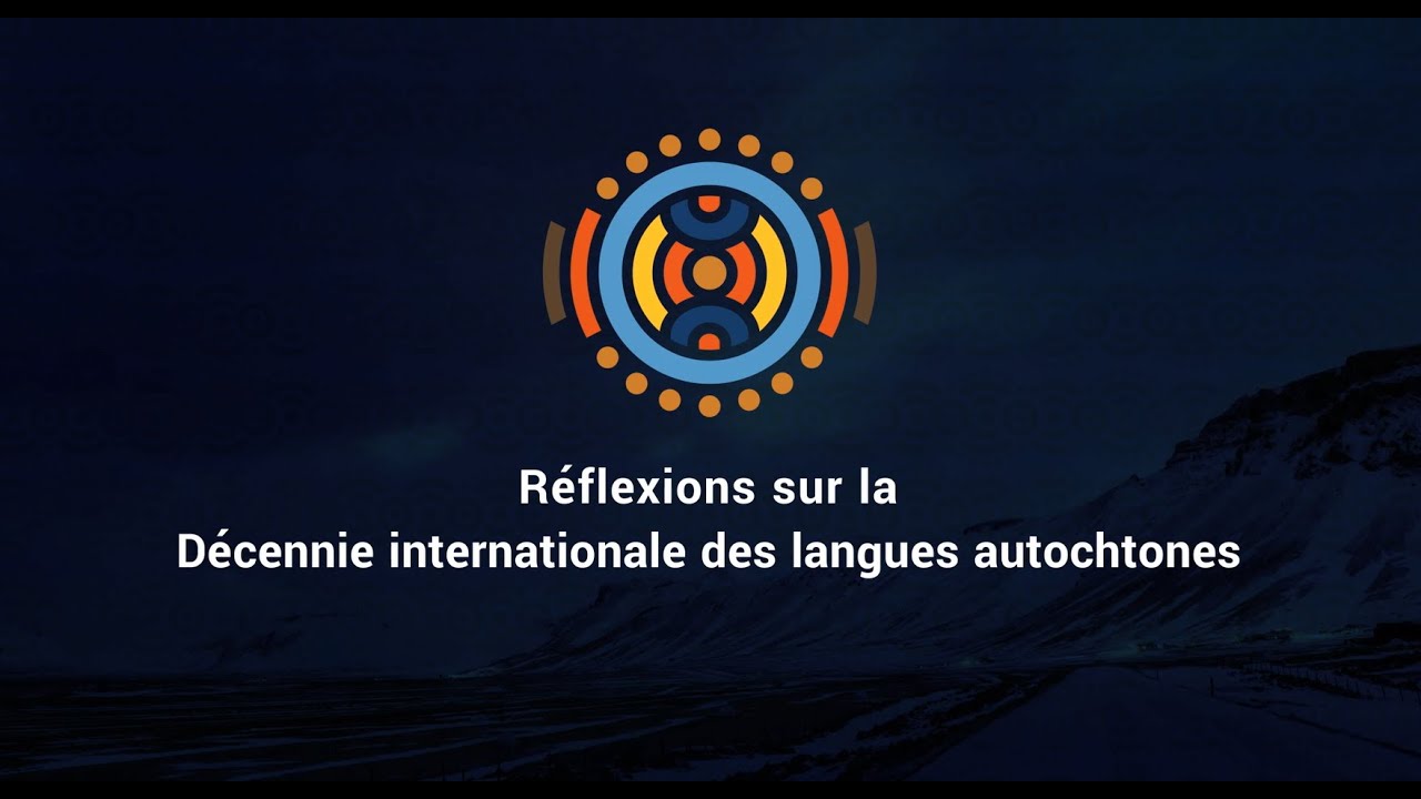 Réflexions sur la Décennie internationale des langues autochtones - YouTube