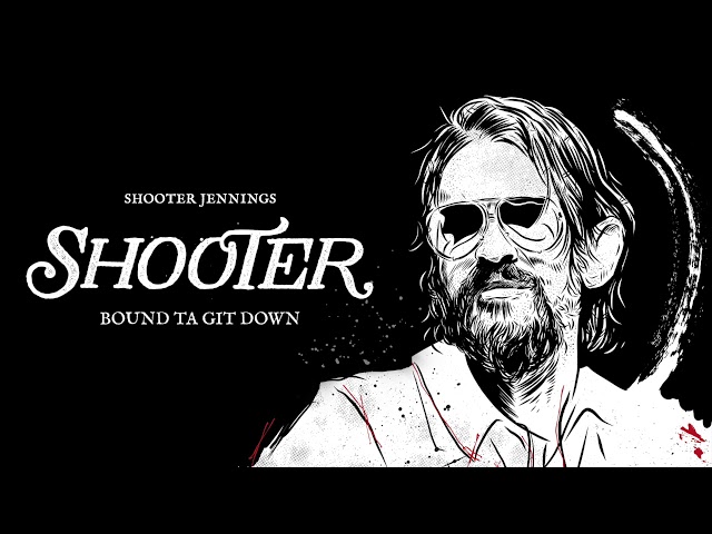 Shooter Jennings - Bound Ta Git Down