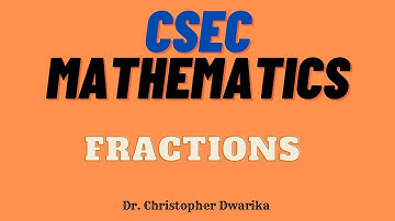 CSEC Maths Past Paper Topics - Fractions