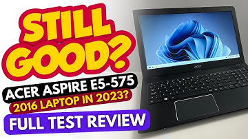Is a 2016 Acer Aspire STILL GOOD in 2023?