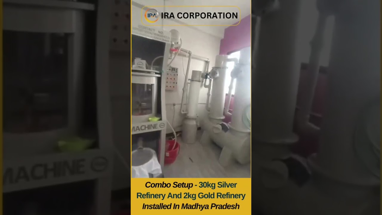 Installation of a 30 kg Silver Refinery and 2 kg Gold Refinery Combo Setup in Madhya Pradesh