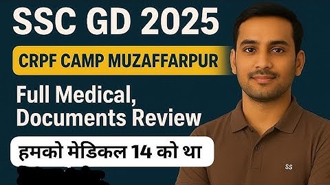 SSC GD 2025 | Full Medical, Documents Review | CRPF Camp Muzaffarpur Medical Review | Today Medical