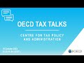 Oecd tax talks 22  centre for tax policy and administration