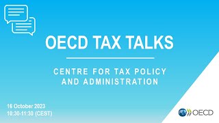 OECD Tax Talks 22  Centre for Tax Policy and Administration