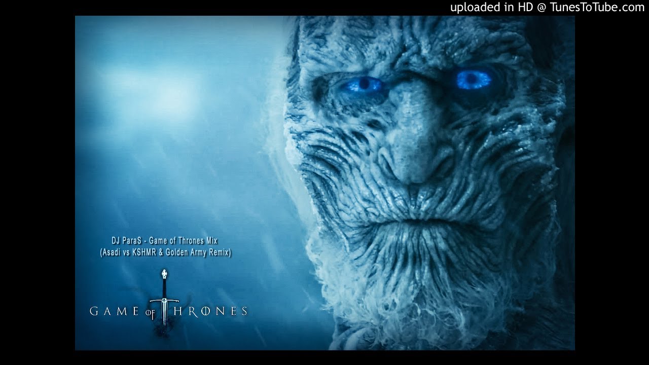 DJ ParaS - Game of Thrones Mix (Asadi vs KSHMR & Golden Army)