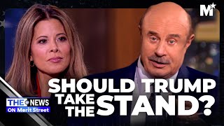 Dr. Phil Explains the DANGERS for Trump if He Testifies | The News on Merit Street | MSM