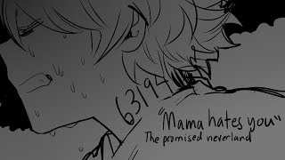 Mama hates you || The Promised Neverland