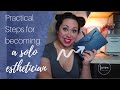 Practical Steps to become a SOLO ESTHETICIAN - Follow Up! Licensed Esthetician LimeLife by Alcone