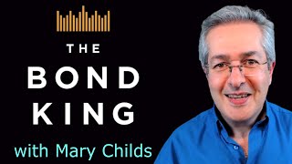 The Bond King - With Mary Childs