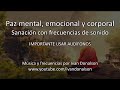 PAZ MENTAL, EMOCIONAL Y CORPORAL - FRECUENCIA POTENTE SUBLIMINAL