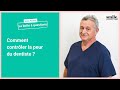 #BAQ 12  : Comment contrôler la peur du dentiste ?