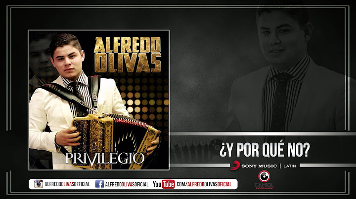 Alfredo Olivas - Y Por Que No ( Estudio 2015)