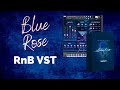 &quot;Blue Rose&quot; - The Best Classic &amp; Smooth RnB Sample Library (only €9!?)