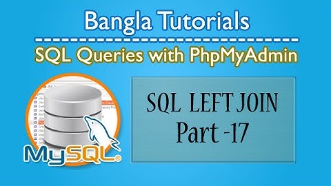 SQL Queries With PhpMyAdmin (Left Join)-Part:17