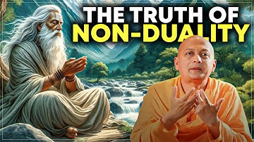 The Truth of Non-Duality: You Are Not Your Body or Mind | Swami Sarvapriyananda