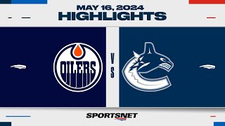 nhl game 5 highlights | oilers vs. canucks - may 16, 2024