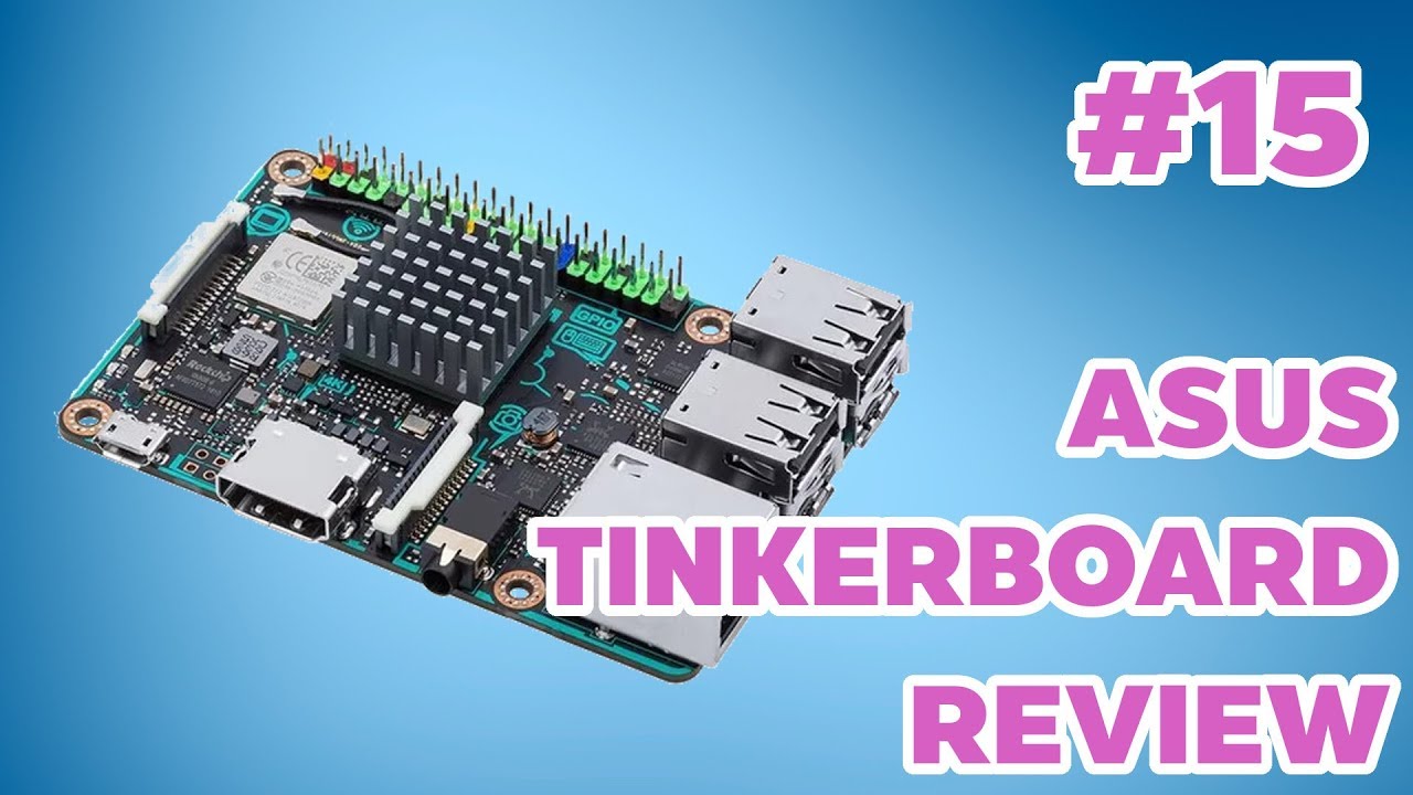 คอมพิวเตอร์จิ๋ว  New Update  ASUS TinkerBoard คอมพิวเตอร์จิ๋วสเปคจัดเต็มสำหรับความบันเทิง : [คันทรีรีวิว #15]