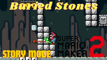 [Super Mario Maker 2] Story Mode - Buried Stones by Yellow Toad