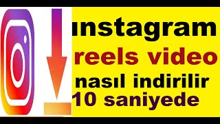 Instagram Reels Videosu Nasıl Indirilir
