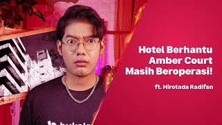 MAU NGINEP DI HOTEL AMBER COURT YANG BERHANTU?? | @HirotadaRadifan