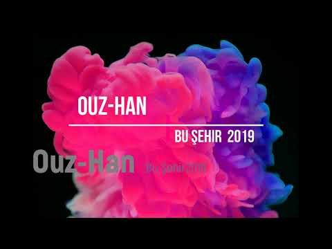 Ouz-Han - Bu Şehir 2019