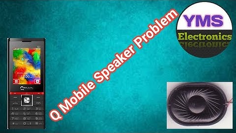 Q Mobile Speaker Ringer Problem