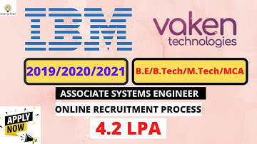 IBM | Vaken Technologies are hiring B.E/B.Tech/M.Tech/MCA Freshers|2019/2020/2021| Off-Campus Jobs