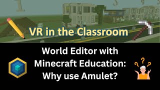 Why Use Amulet as a World Editor with Minecraft Educaiton
