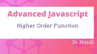 Higher Order Function in JavaScript in Hindi | Advanced JavaScript Tutorial in Hindi #24