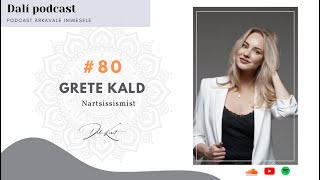 DALÍ PODCAST #80 Terapeut Grete Kald nartsissistist: kuidas teda ära tunda ja temast lahti saada?