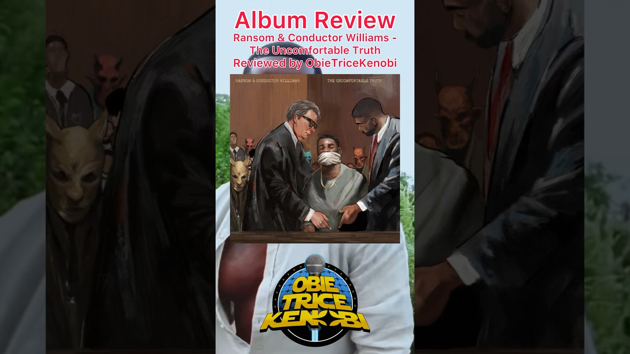 Album Review: Ransom & Conductor Williams - The Uncomfortable Truth