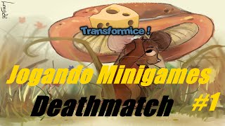 Transformice - Jogando Minigames #1 - Deathmatch ( Baffbotffa )